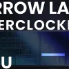 arrow lake ngu overclocking skatterbencher