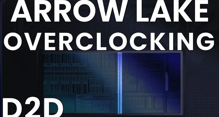 arrow lake d2d overclocking skatterbencher